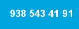 938 543 41 91